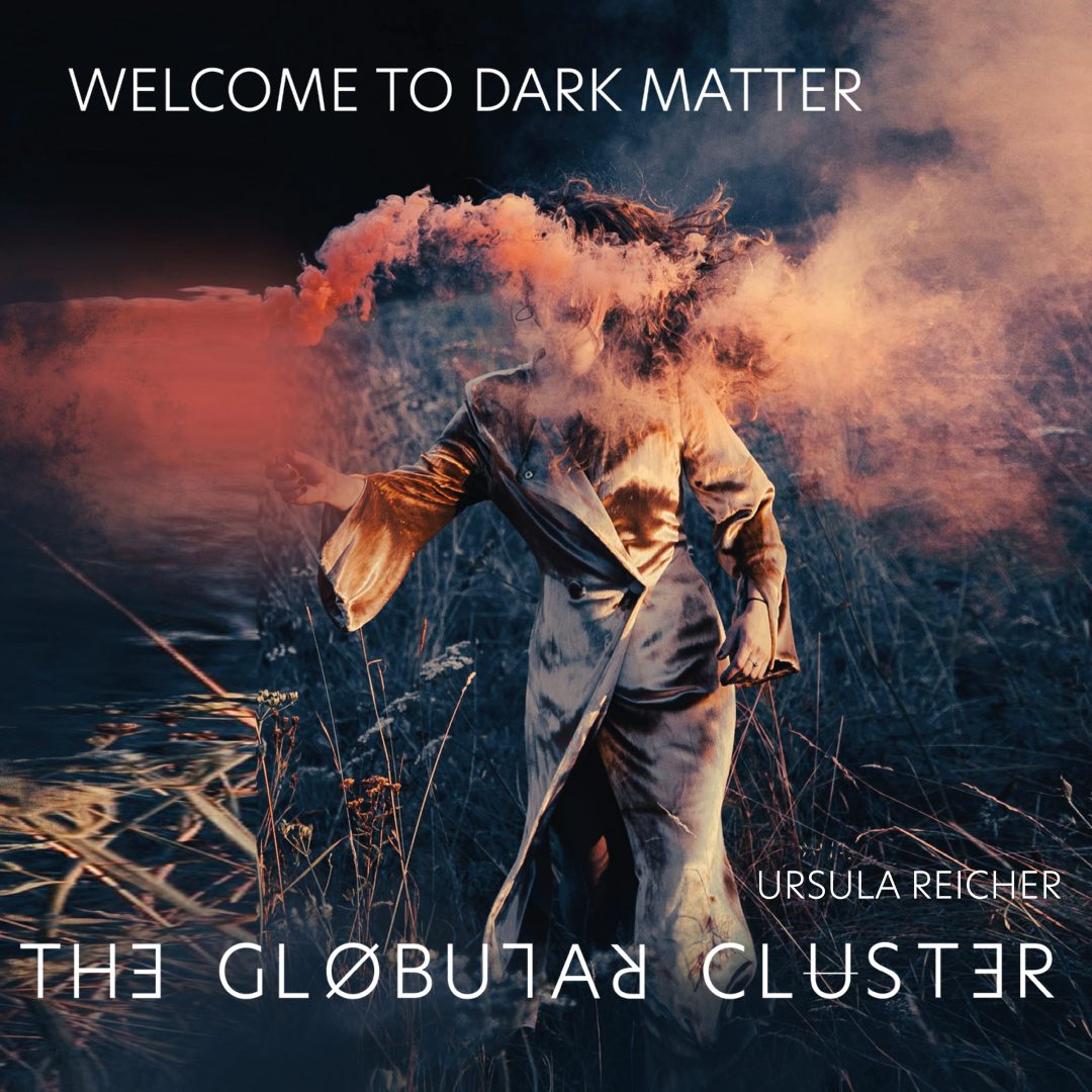 Ursula Reicher & The Globular Cluster – Welcome to dark matter, copertina